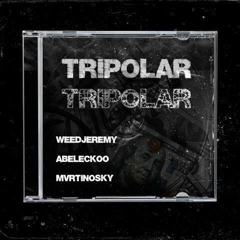 TRIPOLAR (feat. WeedJeremy & Abeleckoo)
