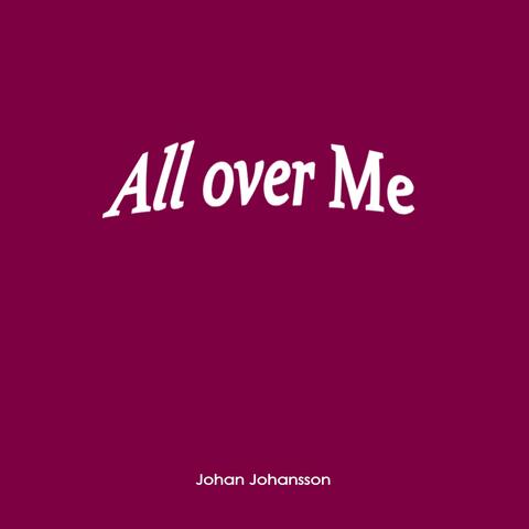 All over Me