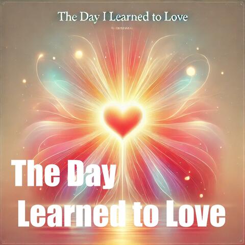 The Day I Learned to Love