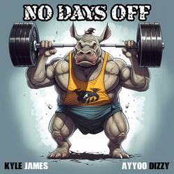 No Days Off (feat. Ayyoo Dizzy)