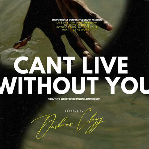 Can't Live Without You (Tribute Christopher Michael Hamwright) (Live)