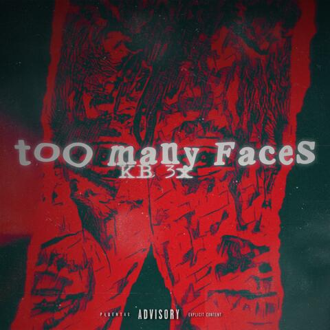 Too Many Faces