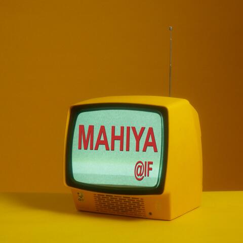 MAHIYA