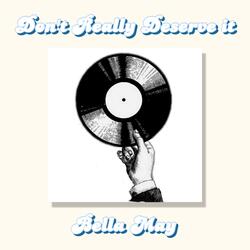 Don't Really Deserve It