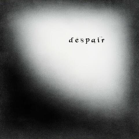 despair