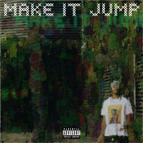 MAKE IT JUMP