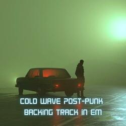 Cold wave Post-punk backing track in Em
