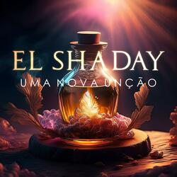 El Shaday Uma Nova Unção