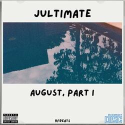 August, Pt. 1 (feat. JULTIMATE)