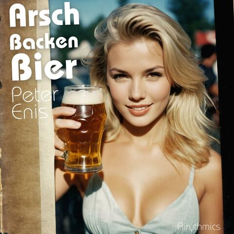 Arschbackenbier (feat. Peter Enis)