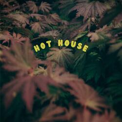 Hot House