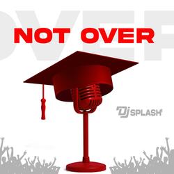 Not Over