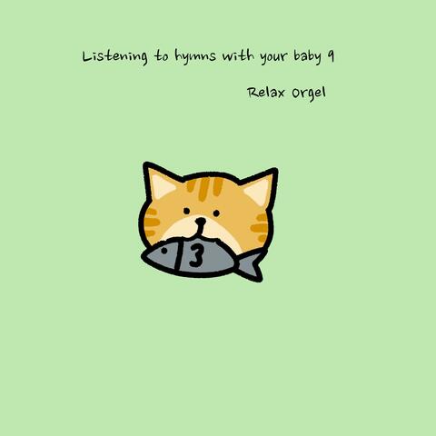 Listening to hymns with your baby 9