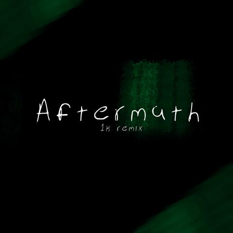 Aftermath (1k Remix)