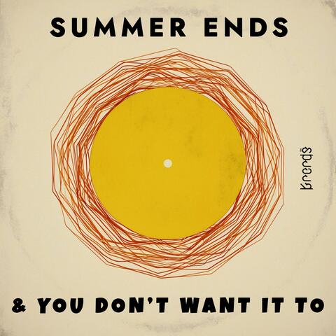 Summer Ends and You Don't Want it to