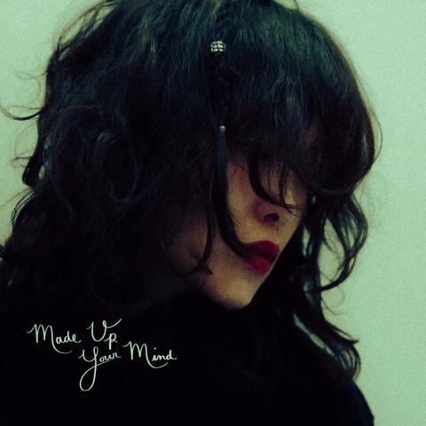 MADE UP YOUR MIND