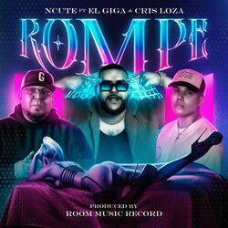 Rompe (feat. El Giga & Cris Loza)
