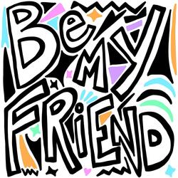 Be My Friend
