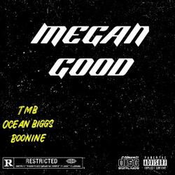 Megan Good (feat. Boonine9 & Ocean Biggs)