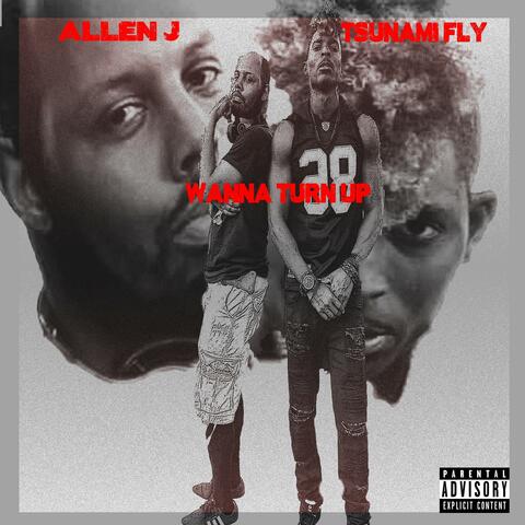 Wanna Turn Up (feat. Tsunami Fly)
