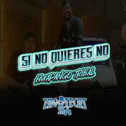 SI NO QUIERES NO HUAPANGO TRIBAL