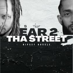 Ear 2 Tha Street (feat. Nipsey Hussle)