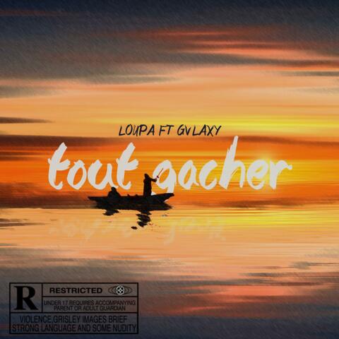 TOUT GÂCHER (feat. GVLAXY)