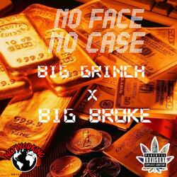No Face No Case (feat. Big Broke)