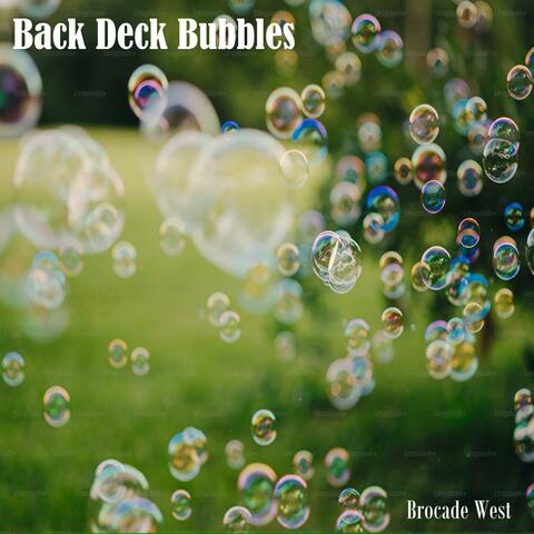 Back Deck Bubbles