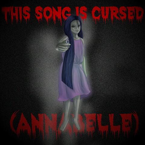 THIS SONG IS CURSED (Annabelle) (feat. Zach Reisch, Maya Bialik, David Yang & Nicki Aguilar-Thomson)