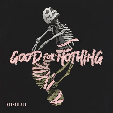 Good For Nothing