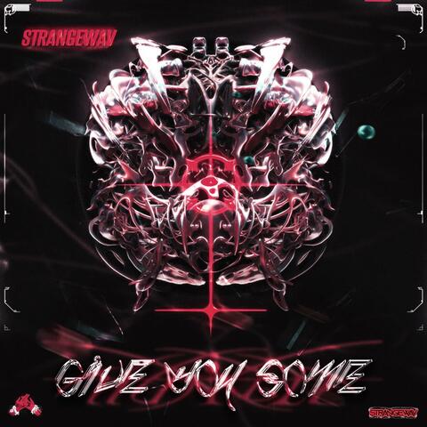 Give You Some