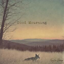 Good Mourning