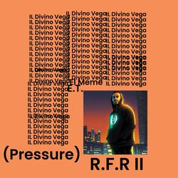 Pressure (R.F.R. II) (feat. El Meme & ET)