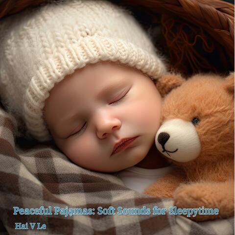 Peaceful Pajamas: Soft Sounds for Sleepytime