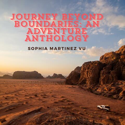 Journey Beyond Boundaries: An Adventure Anthology