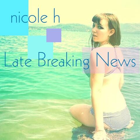 Late Breaking News
