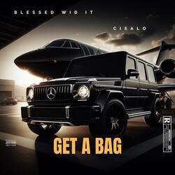 Get A Bag (feat. Blessed Wid It)