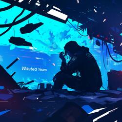 Wasted Years
