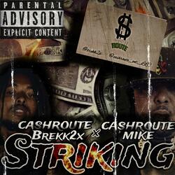 Striking (feat. Cashroute mike)