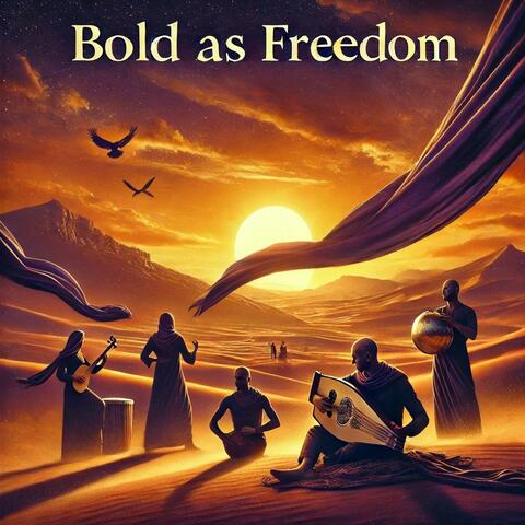Bold As Freedom