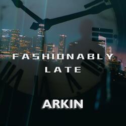 Fashionably Late