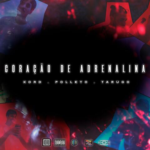 CORAÇÃO DE ADRENALINA (feat. Tarugo & Polleto)