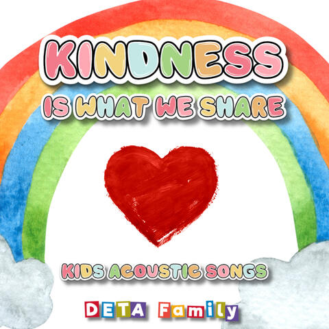 Kindness is What We Share: Kids Acoustic Songs