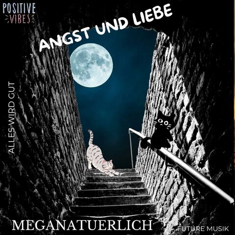 Angst und Liebe