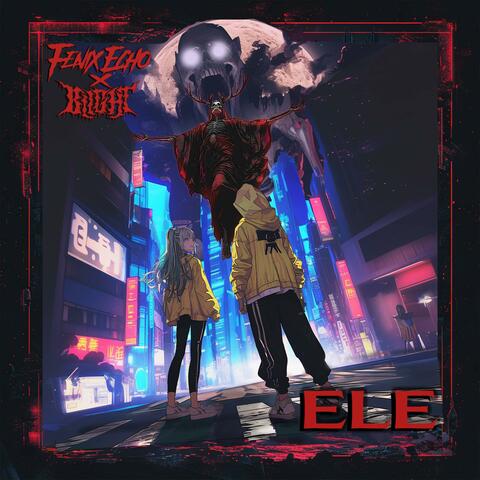 ELE (feat. Blighthtx)