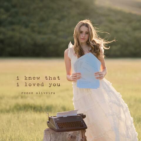 i knew that i loved you