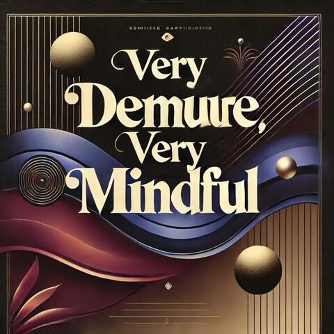Very Demure, Very Mindful