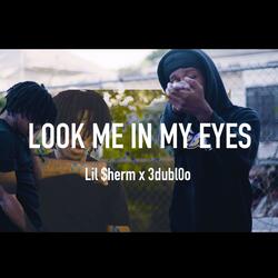 Look Me In My Eyes (feat. 3dubl0o)