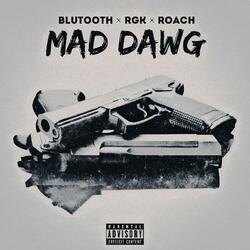 Mad Dawg (feat. Blutooth & Roach)